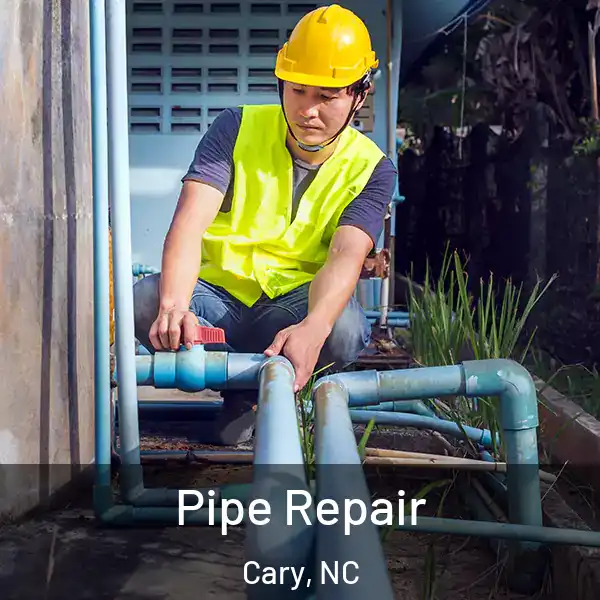  Pipe Repair Cary, NC