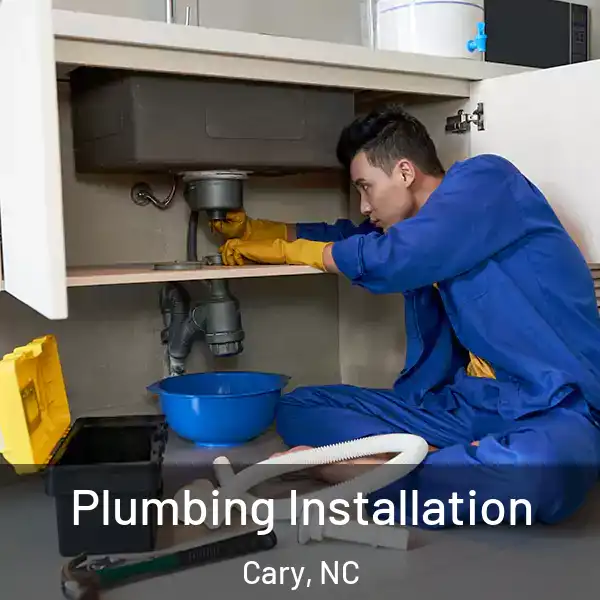  Plumbing Installation Cary, NC